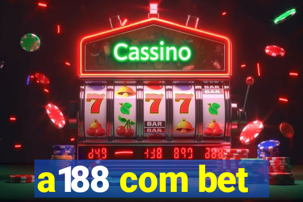 a188 com bet